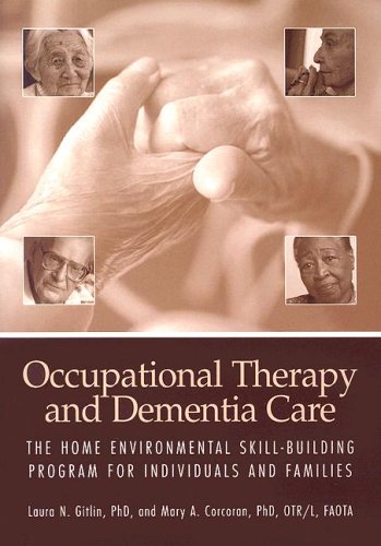 Occupational Therapy And Dementia Care: The Home Environmental Skill-Building Program For Individuals and Families
