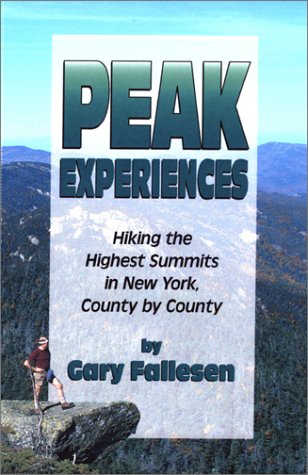 Peak Experiences Ã Hiking the Highest Summits of New York, County by County: Hiking the Highest Summits in New York, County by County
