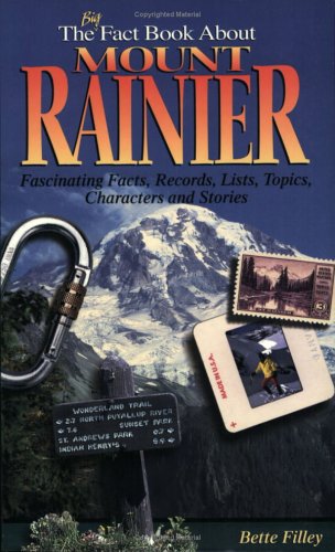 The Big Fact Book About Mount Rainier