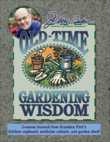 Jerry Baker's Old-Time Gardening Wisdom (Jerry Baker's Good Gardening)