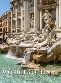 Wonders of Italy: A Photographic Journey through Landscape, Art, and Architecture by Giorgio Ferrero (2013) Hardcover