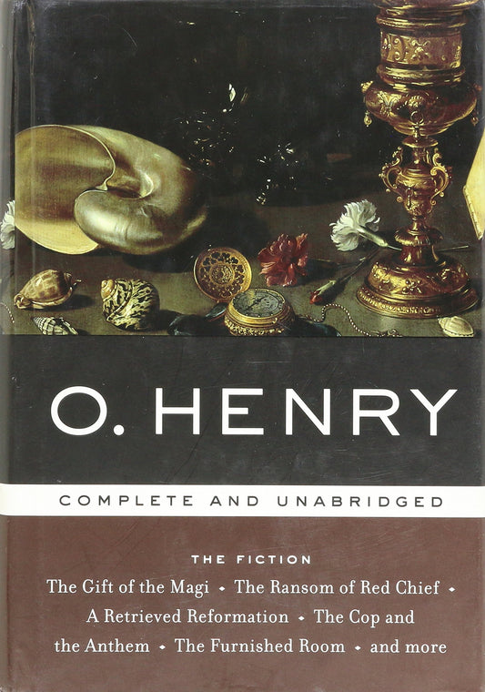 O. Henry: The Fiction (Complete and Unabridged) - The Gift of the Magi, The Ransom of Red Chief, A Retrieved Reformation, The Cop and the Anthem, The Furnished Room, and more