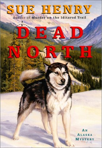 Dead North: An Alaska Mystery (Alaska Mysteries)