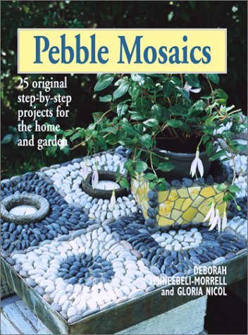 Pebble Mosaics: 25 Original Step-by-Step Projects for the Home and Garden