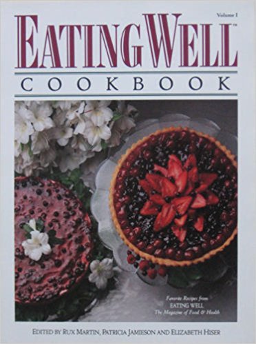 The Eating Well Cookbook: Favorite Recipes from Eating Well, the Magazine of Food and Health