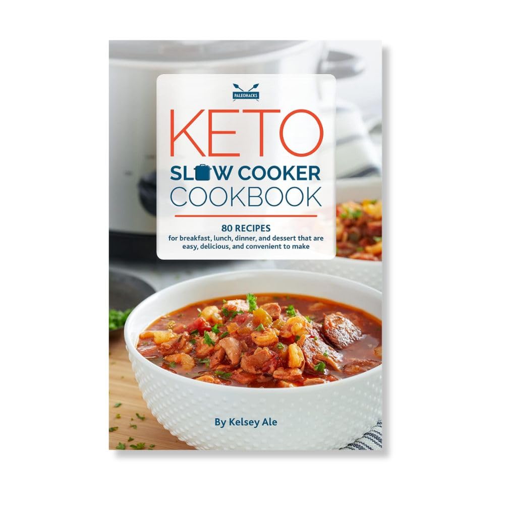 Keto Slow Cooker Cookbook: 80 High-Fat, Low-Carb Slow Cooker Recipes - Easy and Convenient Diet Ideas for Breakfast, Lunch, Dinner and Dessert