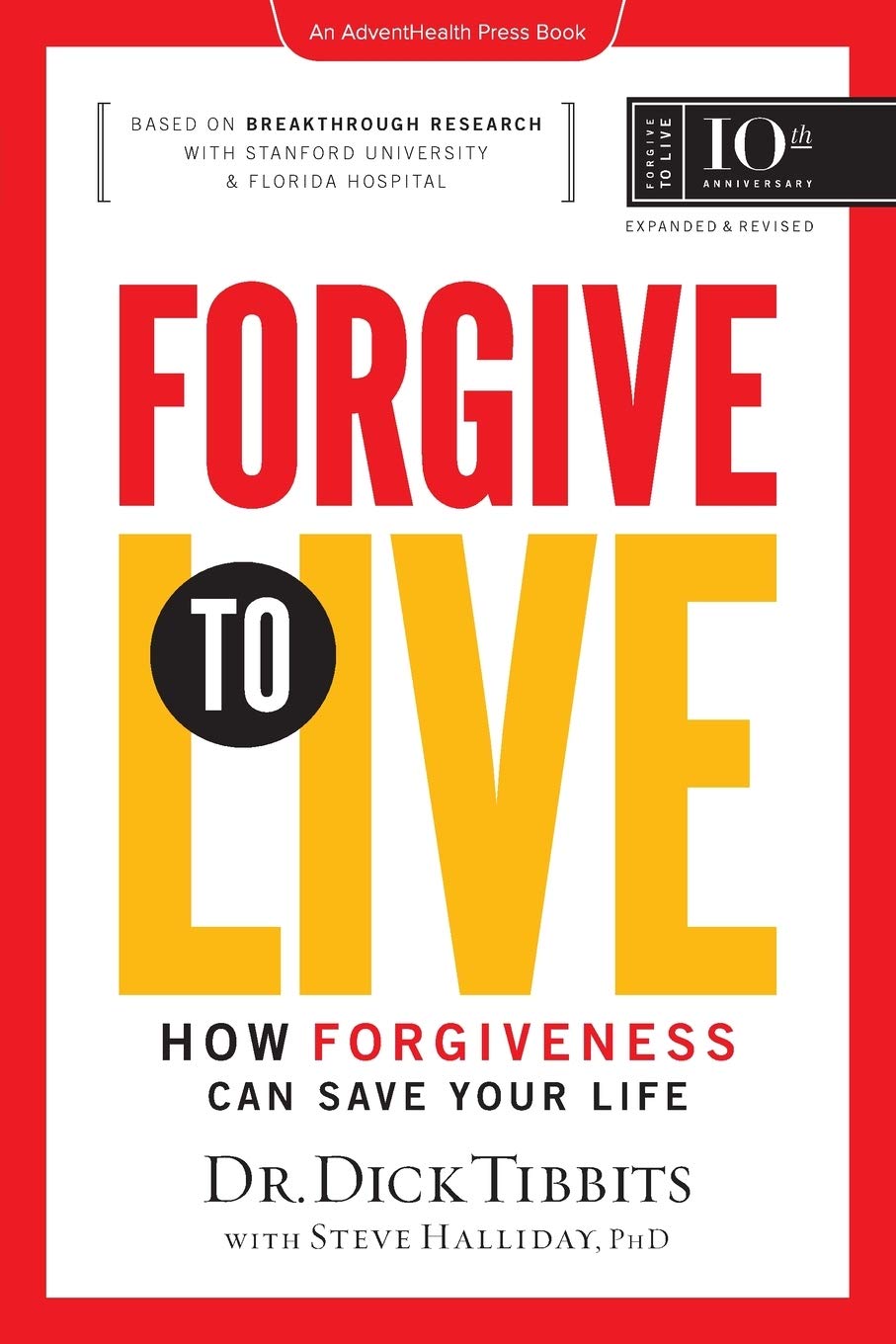 Forgive to Live: How Forgiveness Can Save Your Life