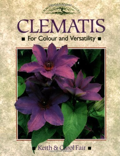 Clematis: For Colour and Versatility (Crowood Gardening Guides)