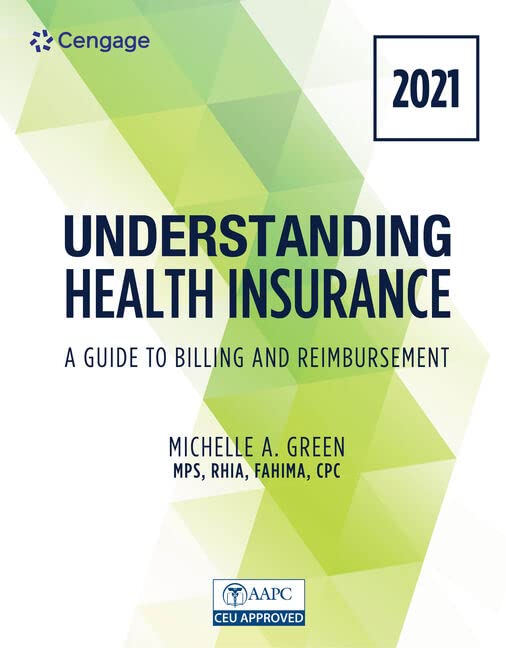 Understanding Health Insurance: A Guide to Billing and Reimbursement - 2021 Edition (MindTap Course List)