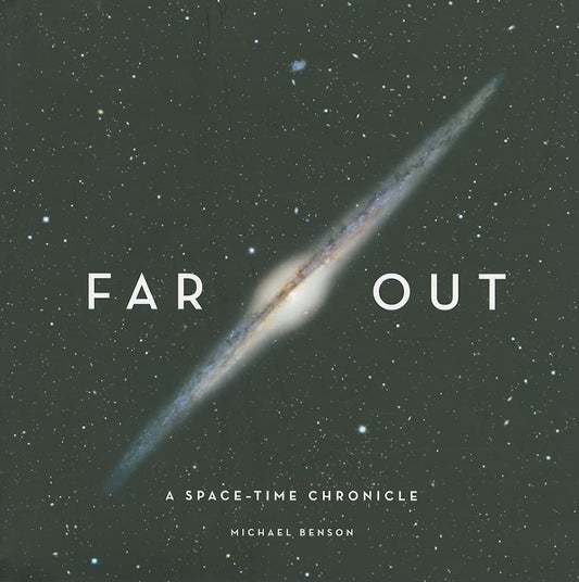 Far Out: A Space-Time Chronicle