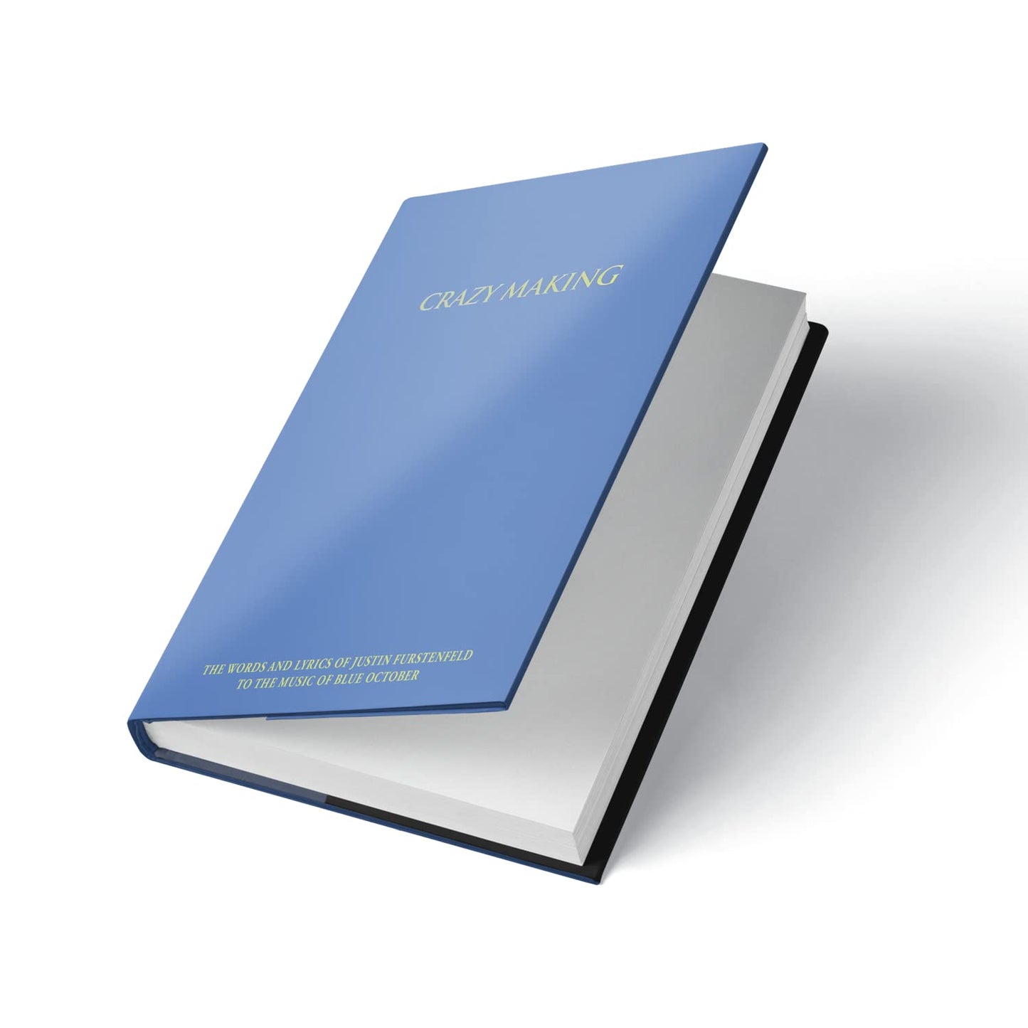 Crazy Making - The Words and Lyrics of Justin Furstenfeld to the Music of Blue October (3rd Edition)