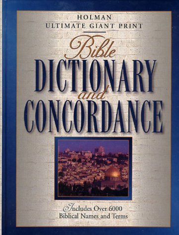 Bible Dictionary and Concordance: Includes over 6000 Biblical Names and Terms