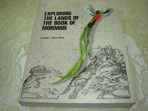 Exploring the Lands of the Book of Mormon