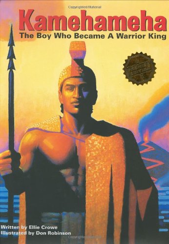 Kamehameha: The Boy Who Became a Warrior King
