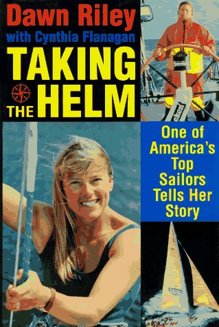 Taking the Helm/One of America's Top Sailors Tells Her Story