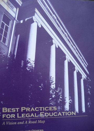 Best Practices for Legal Education: A Vision and a Road Map