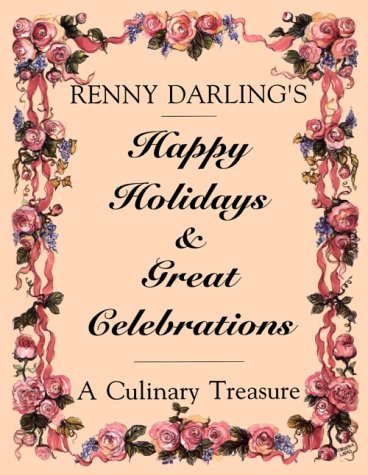 Happy Holidays & Great Celebrations: A Culinary Treasure