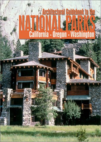 Architectural Guidebook to the National Parks: California, Oregon, Washington
