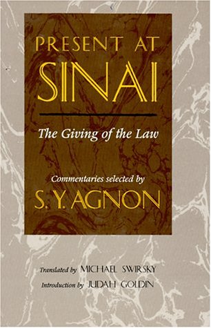 Present at Sinai: The Giving of the Law : Commentaries Selected by S.Y. Agnon