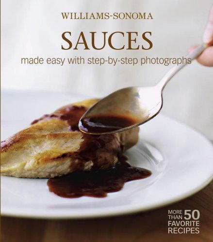 Williams-Sonoma Mastering: Sauces, Salsas & Relishes
