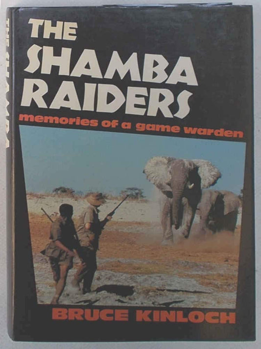The Shamba Raiders: Memories of a Game Warden