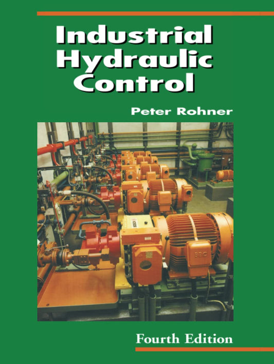 Industrial Hydraulic Control: A Textbook For Fluid Power Technicians