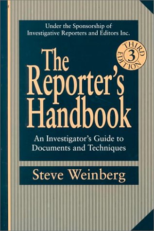 The Reporter's Handbook: An Investigator's Guide to Documents and Techniques