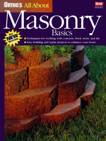 Ortho's All About Masonry Basics (Ortho's All About Home Improvement)