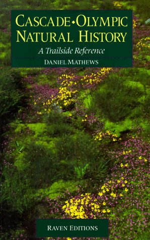Cascade-Olympic Natural History : A Trailside Reference