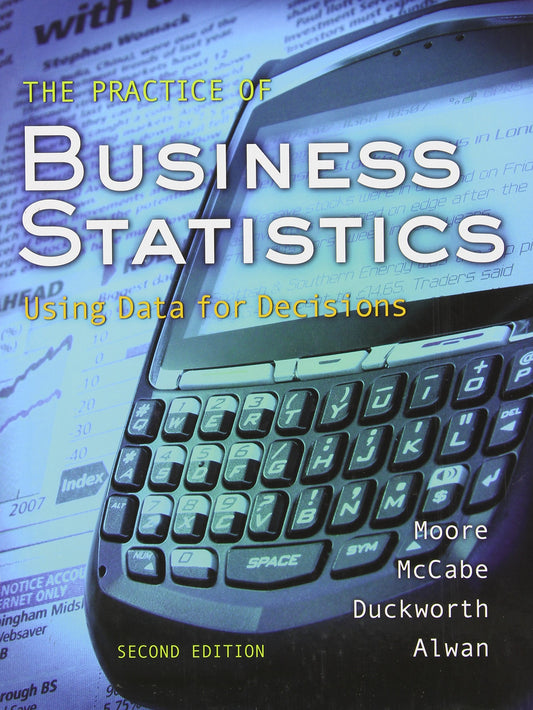 The Practice of Business Statistics: Using Data for Decisions