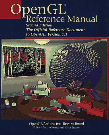 OpenGL(R) Reference Manual: The Official Reference Document to OpenGL, Version 1.1 (2nd Edition)
