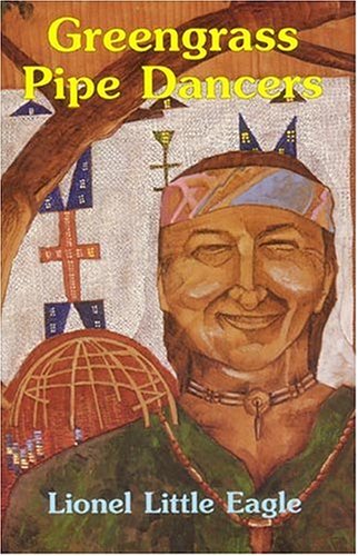 Greengrass Pipe Dancers: Crazy Horse's Pipe Bag and a Search for Healing