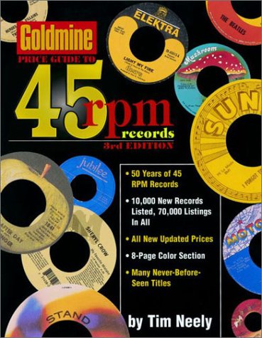 Goldmine Price Guide to 45 Rpm Records (Goldmine Price Guide to 45 Rpm Records, 3rd ed)