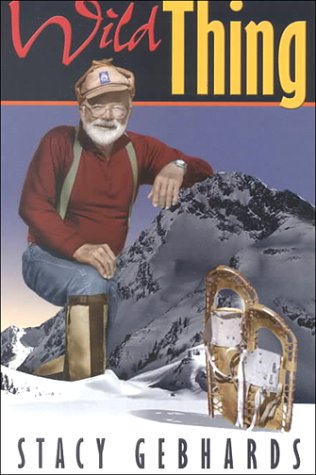 Wild Thing: Backcountry Tales and Trails