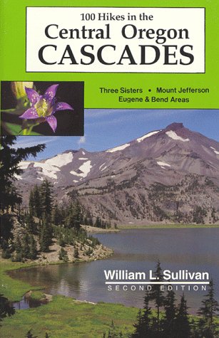 100 Hikes in the Central Oregon Cascades