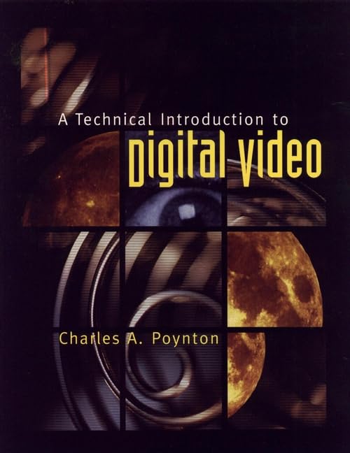 A Technical Introduction to Digital Video