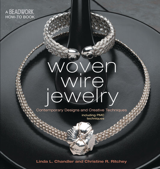 Woven Wire Jewelry (Beadwork How-To series)