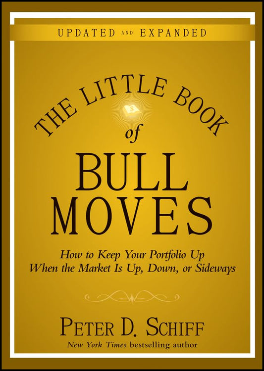 The Little Book of Bull Moves, Updated and Expanded: How to Keep Your Portfolio Up When the Market Is Up, Down, or Sideways