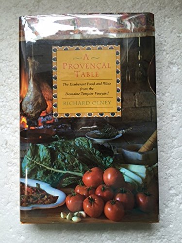 A Provencal Table: The Exuberant Food and Wine from the Domaine Tempier Vineyard