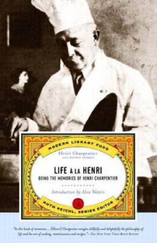 Life a la Henri: Being the Memories of Henri Charpentier (Modern Library Food)