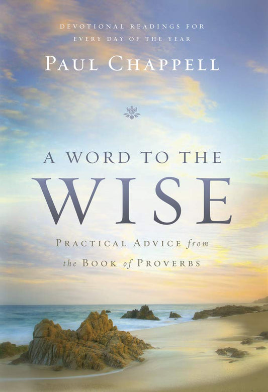 A Word to the Wise: Practical Advice from the Book of Proverbs