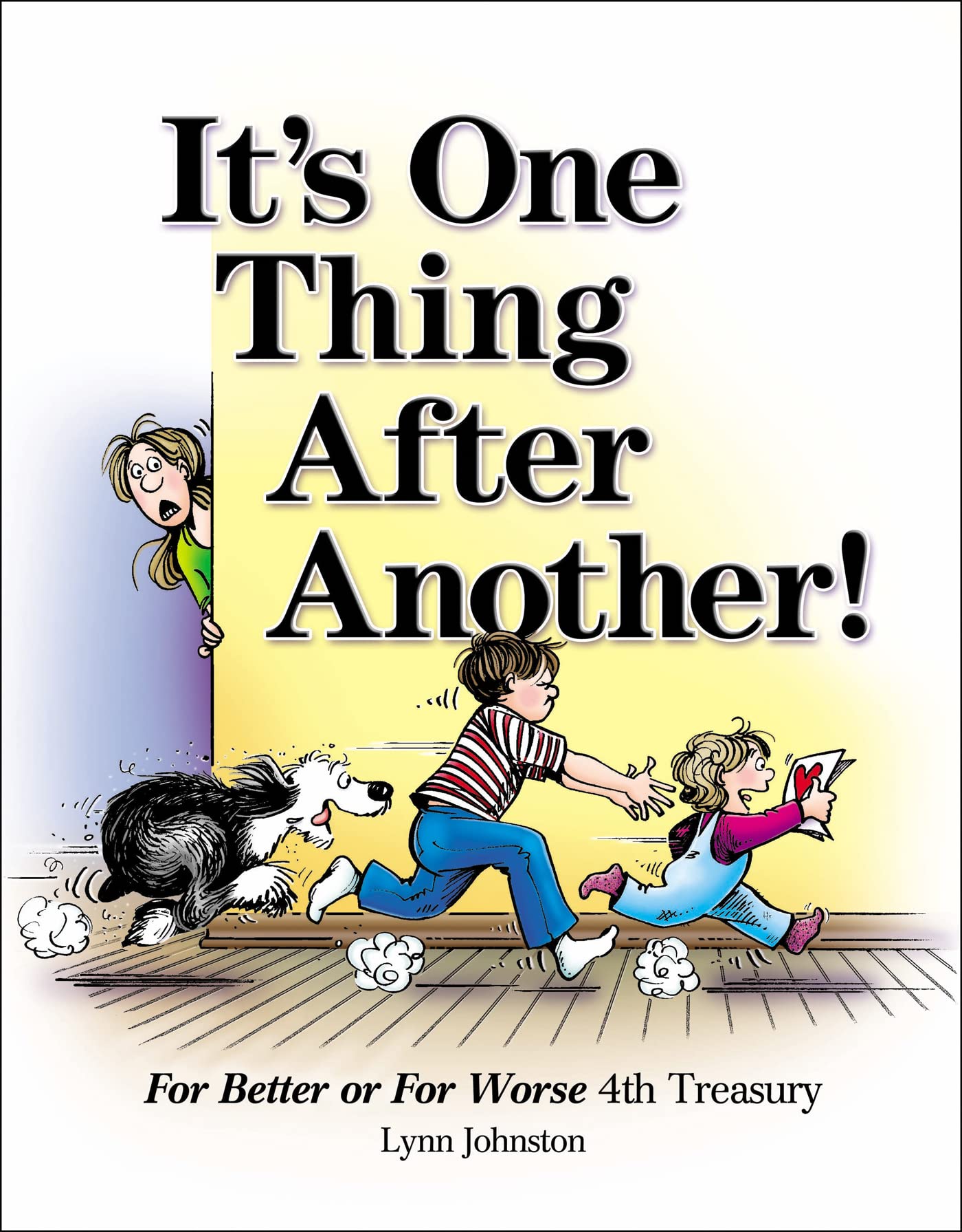 It's One Thing After Another!: For Better or For Worse 4th Treasury (Volume 39)