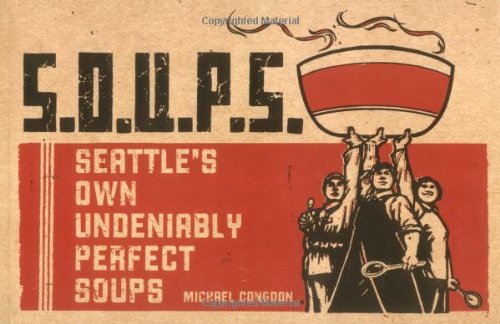S.O.U.P.S.: Seattle's Own Undeniably Perfect Soups