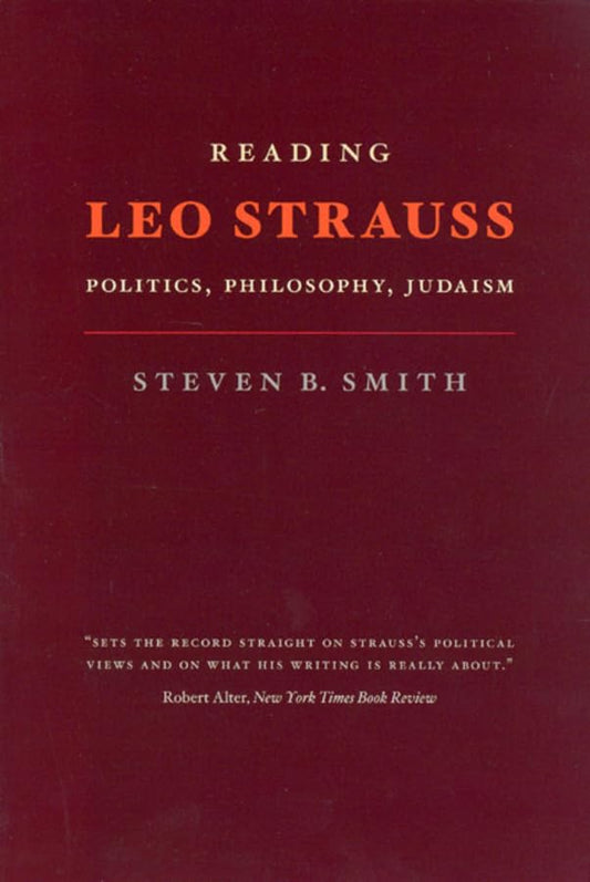 Reading Leo Strauss: Politics, Philosophy, Judaism