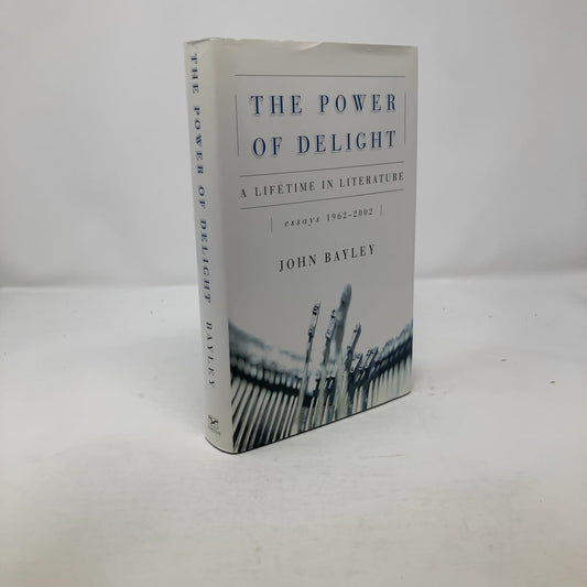 The Power Of Delight: A Lifetime In Literature: Essays 1962 2002
