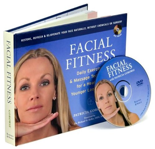Facial Fitness: Daily Exercise & Massage Techniques for a Healthier, Younger Looking You