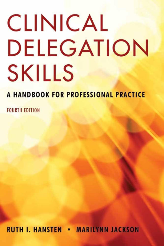 Clinical Delegation Skills: A Handbook for Professional Practice: .