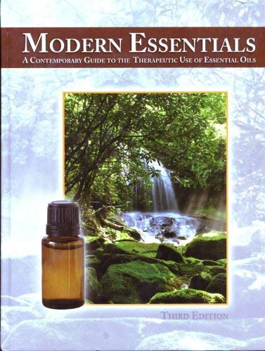 Modern Essentials: A Contemporary Guide to Therapeutic Use of Essential Oils [Old]
