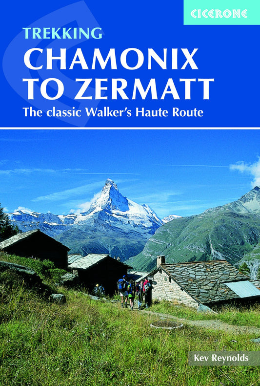 Trekking Chamonix to Zermatt: The Classic Walker's Haute Route
