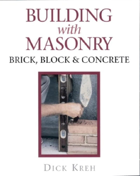 Building With Masonry: Brick, Block & Concrete